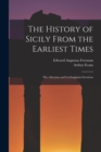 The History of Sicily From the Earliest Times : The Athenian and Carthaginian Invasions - Book