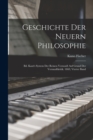 Geschichte Der Neuern Philosophie : Bd. Kant's System Der Reinen Vernunft Auf Grund Der Vernunftkritik. 1869, Vierter Band - Book