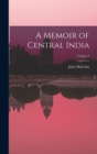 A Memoir of Central India; Volume 2 - Book