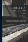 The Life of Beethoven : Including His Correspondence With His Friends, Numerous Characteristic Traits, and Remarks On His Musical Works; Volume 2 - Book