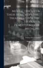 Mental Diseases & Their Homoeopathic Treatment, for the Student & Practitioner of Medicine - Book