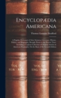 Encyclopædia Americana : A Popular Dictionary of Arts, Sciences, Literature, History, Politics, and Biography, Brought Down to the Present Time; Including a Copious Collection of Original Articles in - Book