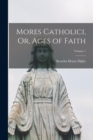 Mores Catholici, Or, Ages of Faith; Volume 1 - Book