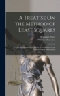 A Treatise On the Method of Least Squares : Or, the Application of the Theory of Probabilities in the Combination of Observations - Book