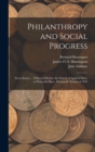 Philanthropy and Social Progress : Seven Essays ... Delivered Berfore the School of Applied Ethics at Plymouth Mass., During the Session of 1892 - Book