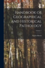 Handbook of Geographical and Historical Pathology; Volume 1 - Book
