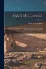 Fasti Hellenici : The Civil and Literary Chronology of Greece, From the Earliest Accounts to the Death of Augustus; Volume 1 - Book