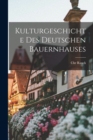 Kulturgeschichte Des Deutschen Bauernhauses - Book