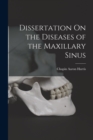Dissertation On the Diseases of the Maxillary Sinus - Book