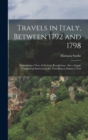 Travels in Italy, Between 1792 and 1798 : Containing a View of the Late Revolutions. Also a Suppl. Comprising Instructions for Travelling in France.2 Vols - Book