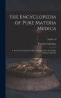 The Encyclopedia of Pure Materia Medica : A Record of the Positive Effects of Drugs Upon the Healthy Human Organism; Volume 10 - Book