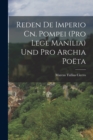 Reden De Imperio Cn. Pompei (Pro Lege Manilia) Und Pro Archia Poeta - Book