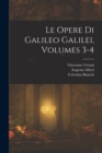 Le Opere Di Galileo Galilei, Volumes 3-4 - Book