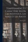 Temperament Et Caractere Selon Les Individus, Les Sexes Et Les Races - Book