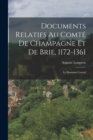 Documents Relatifs Au Comte De Champagne Et De Brie, 1172-1361 : Le Domaine Comtal - Book