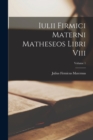 Iulii Firmici Materni Matheseos Libri Viii; Volume 1 - Book