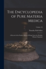The Encyclopedia of Pure Materia Medica : A Record of the Positive Effects of Drugs Upon the Healthy Human Organism; Volume 10 - Book