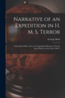 Narrative of an Expedition in H. M. S. Terror : Undertaken With a View to Geographical Discovery On the Arctic Shores, in the Years 1836-7 - Book