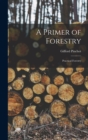 A Primer of Forestry : Practical Forestry - Book