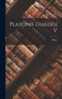 Platonis Dialogi V - Book