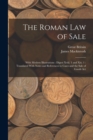 The Roman Law of Sale : With Modern Illustrations: Digest Xviii. 1 and Xix. 1: Translated With Notes and References to Cases and the Sale of Goods Act - Book