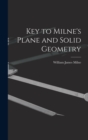 Key to Milne's Plane and Solid Geometry - Book