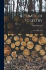 A Primer of Forestry : Practical Forestry - Book