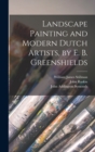 Landscape Painting and Modern Dutch Artists, by E. B. Greenshields - Book