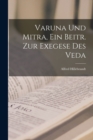 Varuna Und Mitra, Ein Beitr. Zur Exegese Des Veda - Book