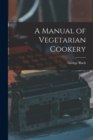 A Manual of Vegetarian Cookery - Book