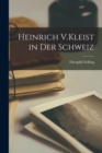 Heinrich V.Kleist in der Schweiz - Book