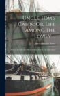 Uncle Tom's Cabin; Or, Life Among the Lowly ... : With an Introductory Sketch of Mrs. Stowe's Life and Career - Book