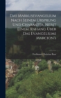 Das Markusevangelium Nach Seinem Ursprung Und Charakter, Nebst Einem Anhang Uber Das Evangeliums Marcion's - Book