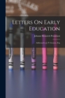 Letters On Early Education : Addressed to J. P. Greaves, Esq - Book