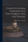 Constitutional Therapeutics. "The Patient, Not the Disease" - Book