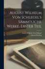 August Wilhelm von Schlegel's Sammtliche Werke, Erster Teil - Book