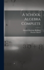 A School Algebra Complete - Book