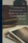 Diabluras, Diversiones, Y Anecdotas De Juan Manuel Rosas - Book