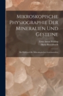 Mikroskopische Physiographie Der Mineralien Und Gesteine : Ein Hulfsbuch Bei Mikroskopischen Gesteinsstudien - Book