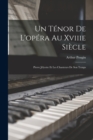 Un Tenor De L'opera Au Xviiie Siecle : Pierre Jelyotte Et Les Chanteurs De Son Temps - Book