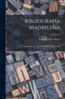Bibliografia Madrilena; O, Descripcion De Las Obras Impresas En Madrid; Volume 3 - Book