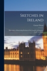 Sketches in Ireland : Descriptive of Interesting Portions of the Counties of Donegal, Cork, and Kerry - Book