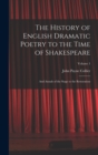 The History of English Dramatic Poetry to the Time of Shakespeare : And Annals of the Stage to the Restoration; Volume 1 - Book