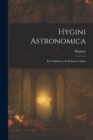 Hygini Astronomica : Ex Codicibus a Se Primum Collatis - Book