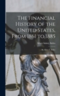 The Financial History of the United States, From 1861 to 1885 : By Albert S. Bolles - Book