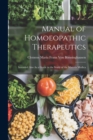 Manual of Homoeopathic Therapeutics : Intended Also As a Guide in the Study of the Materia Medica - Book
