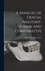 A Manual of Dental Anatomy, Human and Comparative - Book