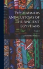 The Manners and Customs of the Ancient Egyptians; Volume 2 - Book
