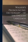 Walker's Pronouncing Dictionary ... of the English Language - Book