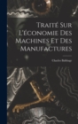 Traite Sur L'economie Des Machines Et Des Manufactures - Book